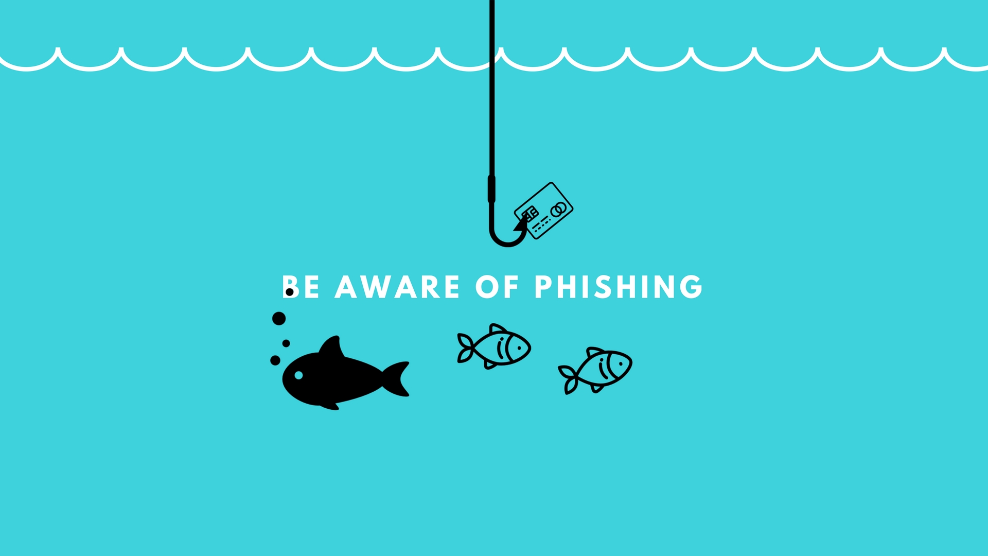 be aware of phishing